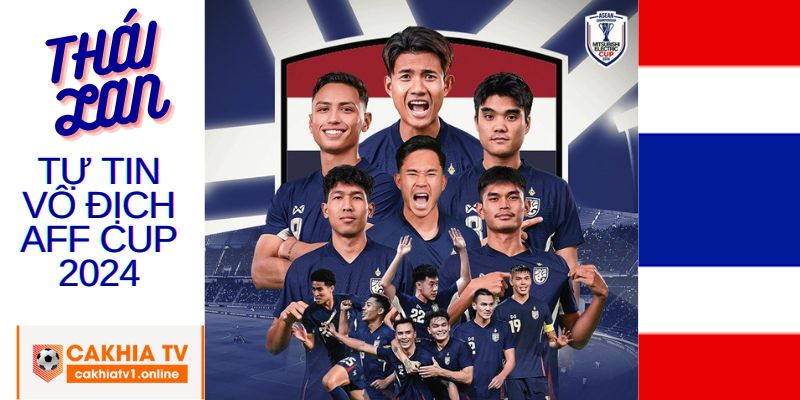 Thai lan tự tin vô địch aff cup 2024